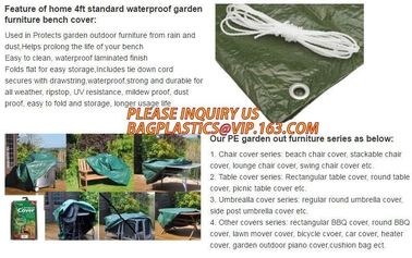 WATERPROOF BENCH COVER, GARDEN FUNITURE COVER, PE GARDEN OUT FUNITURE SERIES, STACKABLE CHARIR COVER, LOUNGE, BBQ COVER